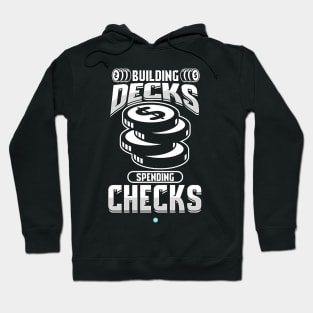 Building Decks Spending Checks Gift Hoodie